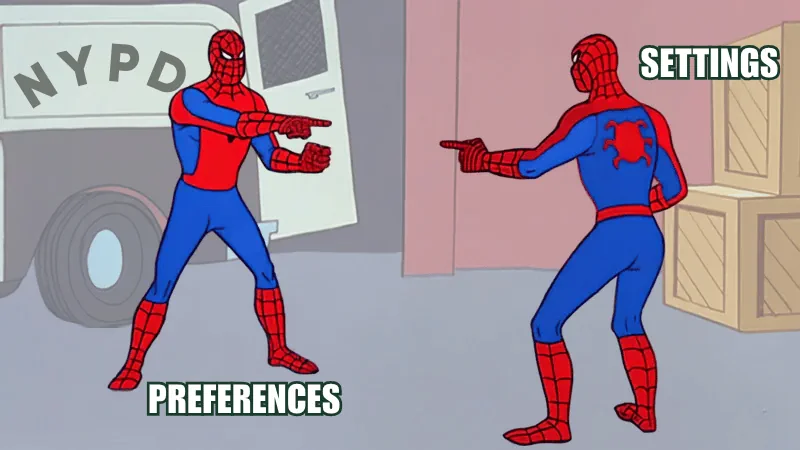 The Spider-Man pointing meme, with one Spider-Man labelled ‘Preferences’ and the other labelled ‘Settings’